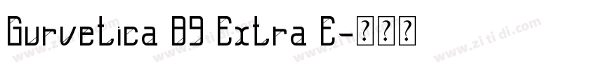 Gurvetica 89 Extra E字体转换